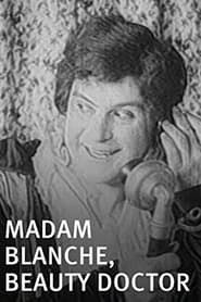 Madam Blanche, Beauty Doctor series tv