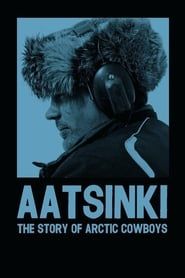 Aatsinki: The Story of Arctic Cowboys series tv
