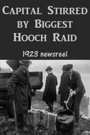 Capital Stirred by Biggest Hooch Raid (1923)