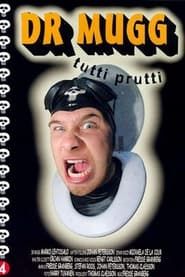 Dr Mugg Tutti Prutti (2002)