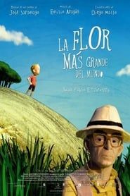 watch La Flor Más Grande del Mundo