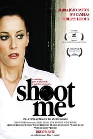 Shoot Me 2010 streaming