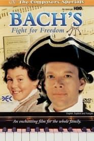 Bach's Fight for Freedom series tv