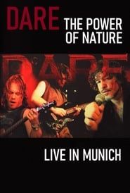 Dare - The Power of Nature : Live in Munich series tv