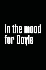 watch In the Mood for Doyle