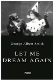 Let Me Dream Again (1900)