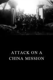 Attack on a China Mission 1900 streaming