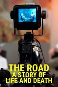 The Road: A Story of Life & Death series tv