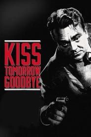 Kiss Tomorrow Goodbye series tv