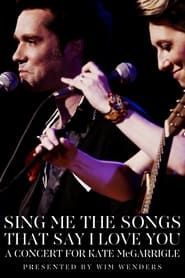Sing Me the Songs That Say I Love You: A Concert for Kate McGarrigle series tv