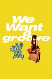 watch Rock Candy Funk Party - We Want Groove