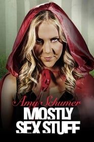 Amy Schumer: Mostly Sex Stuff-hd