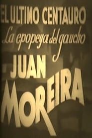 El último centauro - La epopeya del gaucho Juan Moreira 1924 streaming