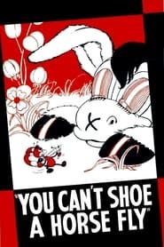 You Can't Shoe a Horse Fly (1940)