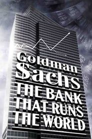 Goldman Sachs: The Bank That Runs the World series tv