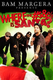Image Bam Margera Presents: Where The #$&% Is Santa?