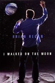 Brian Regan: I Walked on the Moon series tv