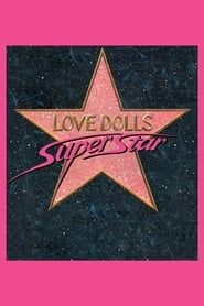 watch Lovedolls Superstar