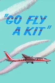 Go Fly a Kit series tv