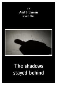 The shadows stayed behind series tv