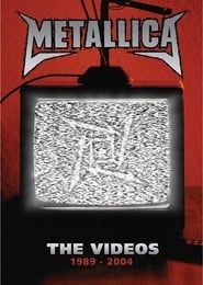 Metallica: The Videos 1989-2004 series tv