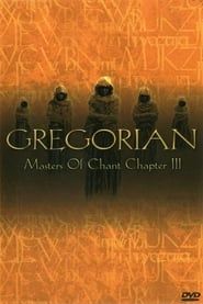 Gregorian: Masters Of Chant (Chapter 3) series tv