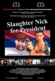 Slaughter Nick for President series tv