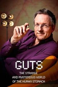 Guts: The Strange and Mysterious World of the Human Stomach series tv