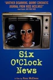 Six O'Clock News series tv