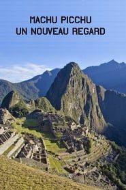 Machu Picchu, Un Nouveau Regard series tv