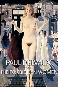 Image Paul Delvaux or the Forbidden Women