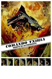 Comando Txikia: muerte de un presidente (1976)