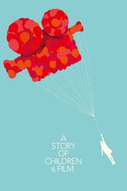 A Story of Children and Film 2013 streaming