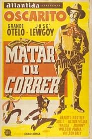 Matar ou Correr (1954)