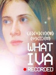 Affiche de What Iva Recorded