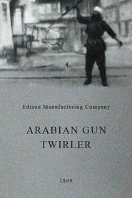 Arabian Gun Twirler 1899 streaming