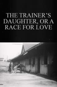 The Trainer’s Daughter, or A Race for Love (1907)