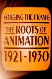 Forging the Frame: The Roots of Animation, 1921-1930 series tv