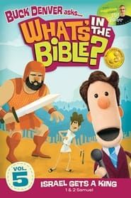 What's in the Bible? Volume 5: Israel Gets a King