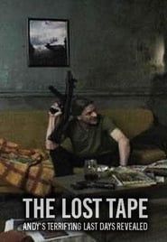 The Lost Tape: Andy's Terrifying Last Days Revealed series tv