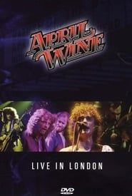 April Wine: I Like to Rock - Live in London series tv