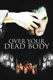 Over your Dead Body (2014)