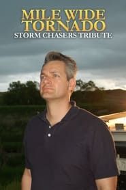 Mile Wide Tornado: Stormchasers Tribute series tv