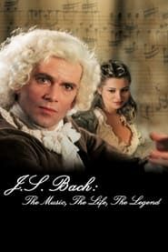 J.S. Bach: The Music, The Life, The Legend series tv