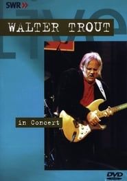 Walter Trout - In concert series tv