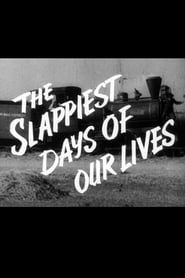 The Slappiest Days of Our Lives series tv