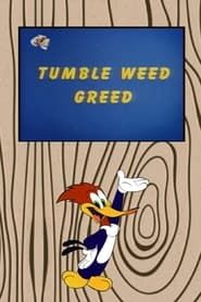 Image Tumble Weed Greed