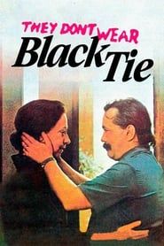 They Don't Wear Black Tie (1981)