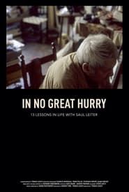 In No Great Hurry: 13 Lessons in Life with Saul Leiter 2014 streaming
