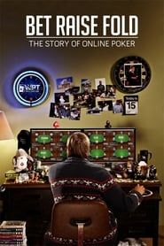 Bet Raise Fold: The Story of Online Poker series tv